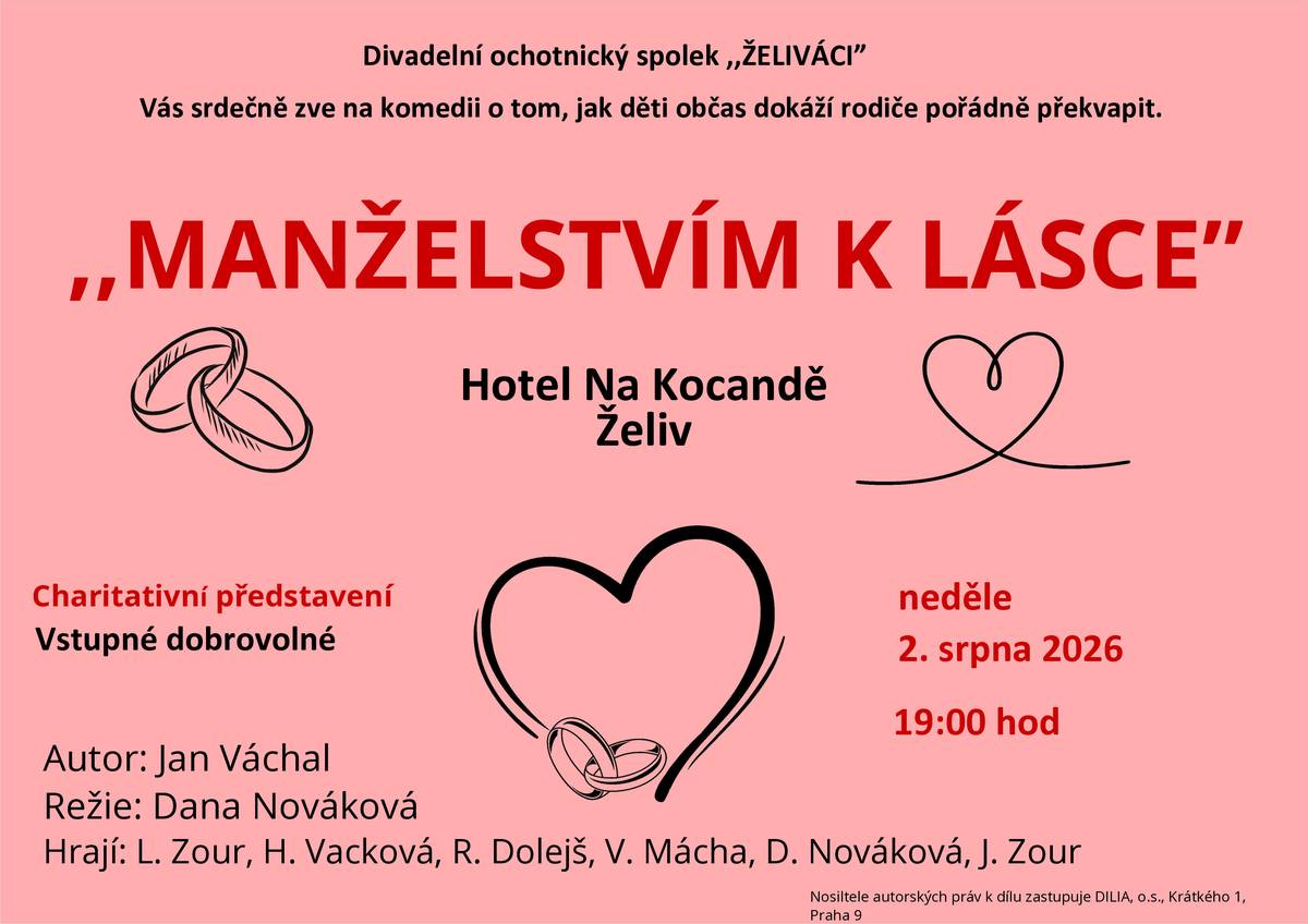 Želivští ochotníci zahrají charitativní představení divadelní komedie Manželstvím k lásce v neděli 2. 8. 2026 od 19:00 hod. v sále Hotelu Na Kocandě. Jste srdečně zváni!