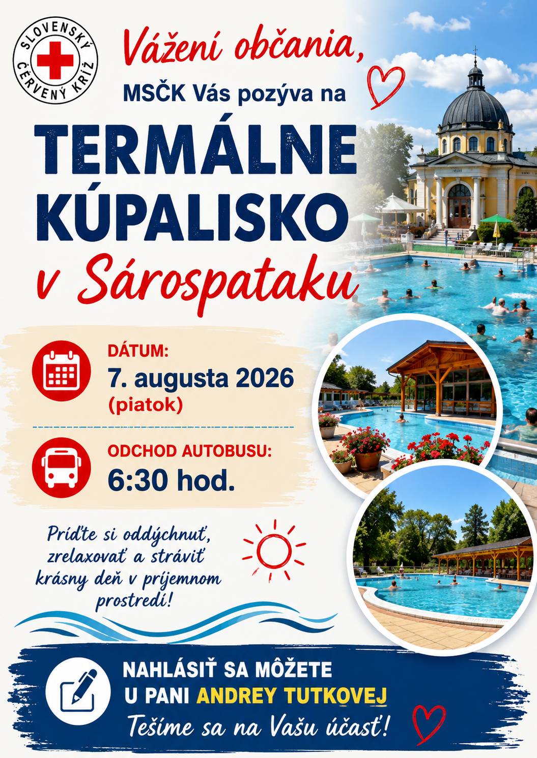 Vážení občania, MSČK Vás pozýva na termálne kúpalisko v Sárospataku. Dátum: 7. augusta 2026 (piatok) Odchod autobusu: 6:30 hod. od Kultúrneho domu. Nahlásiť sa môžete u pani Tukovej A.