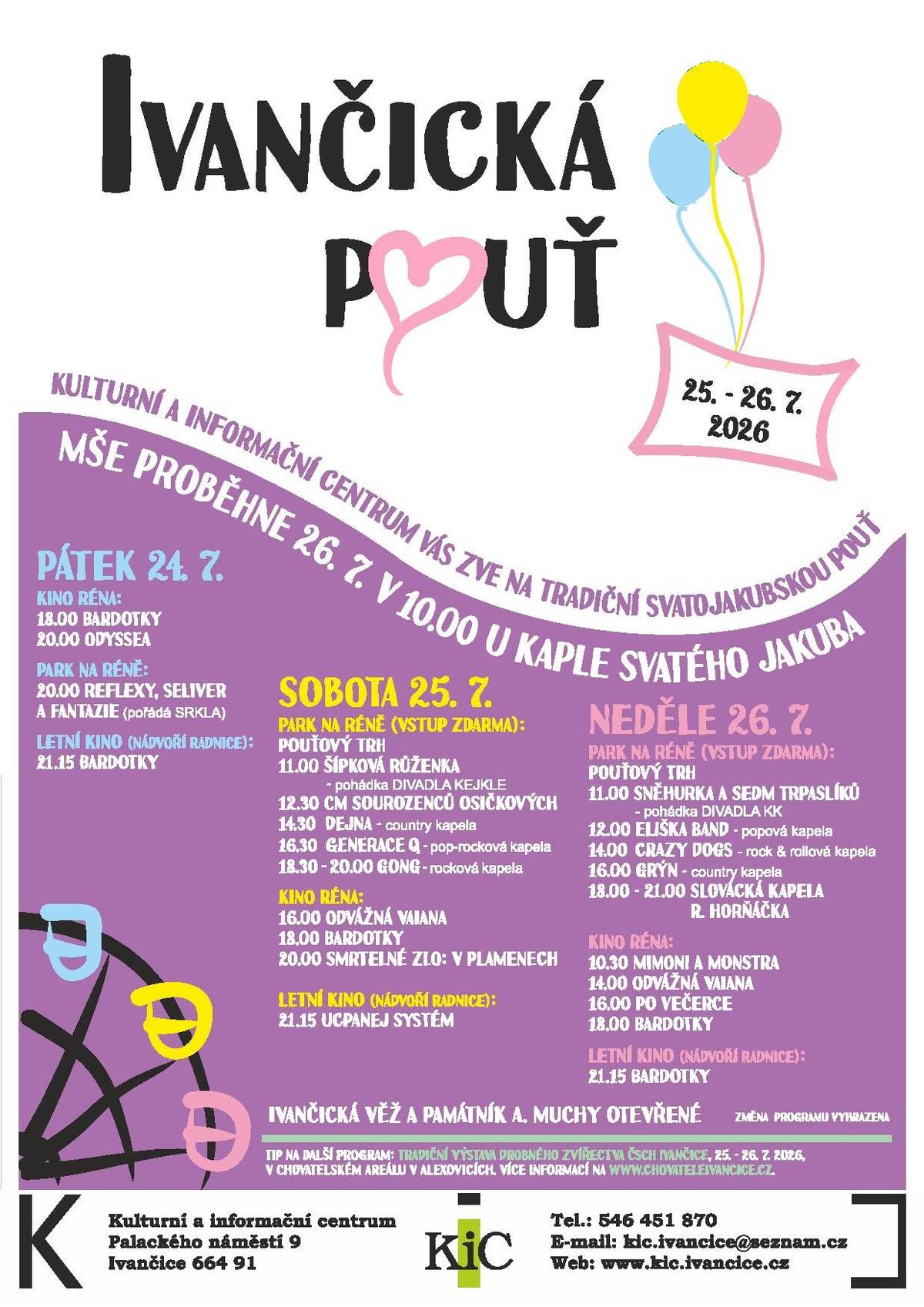 Kulturní a informační centrum Ivančice srdečně zve na Ivančickou pouť, která proběhne ve dnech 25. -26.7. 2026. Tradiční mše proběhne v neděli 26.7.2026 v 10.00 u kaple Sv. Jakuba.