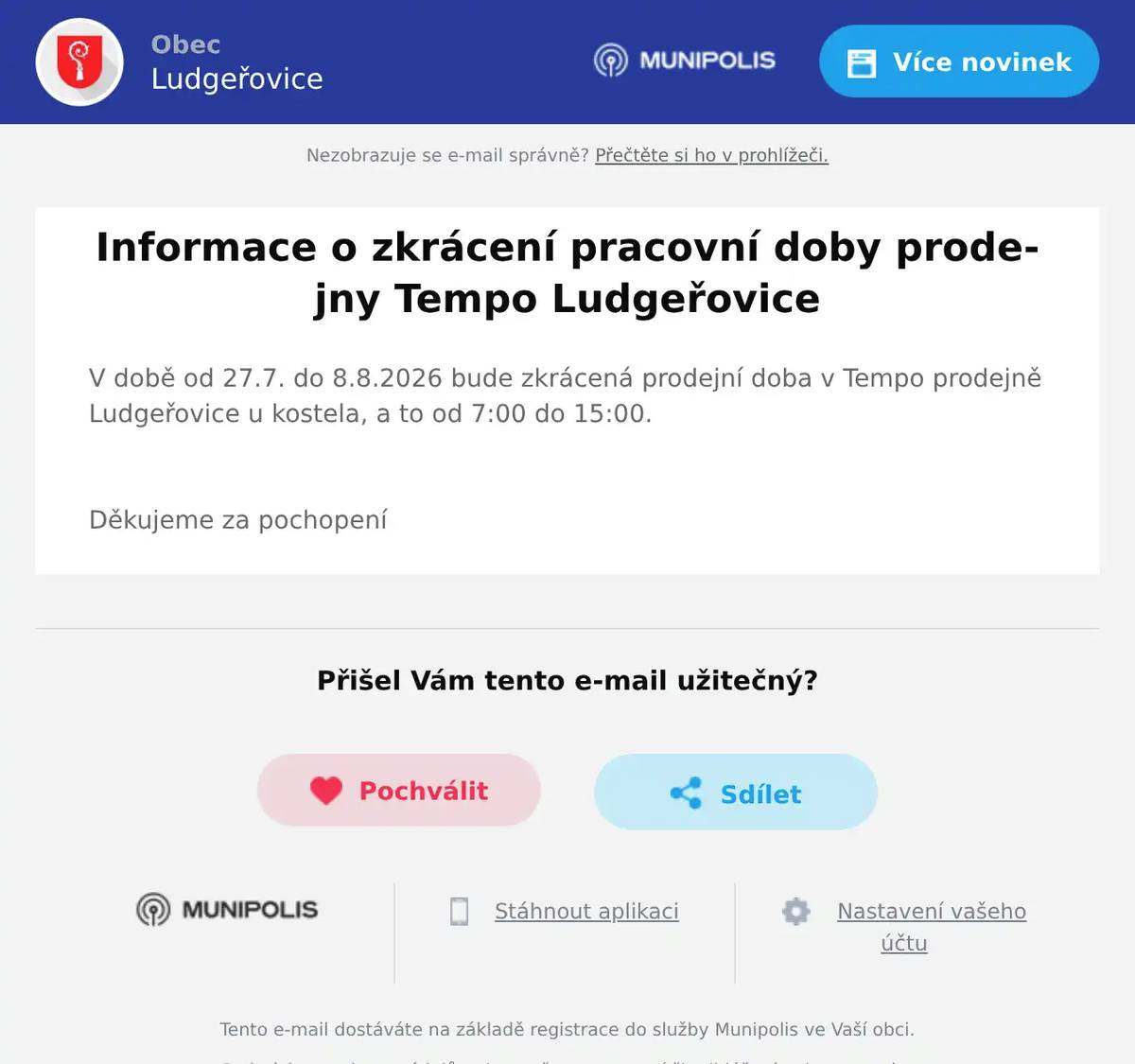 V době od 27.7. do 8.8.2026 bude zkrácená prodejní doba v Tempo prodejně Ludgeřovice u kostela, a to od 7:00 do 15:00.  Děkujeme za pochopení