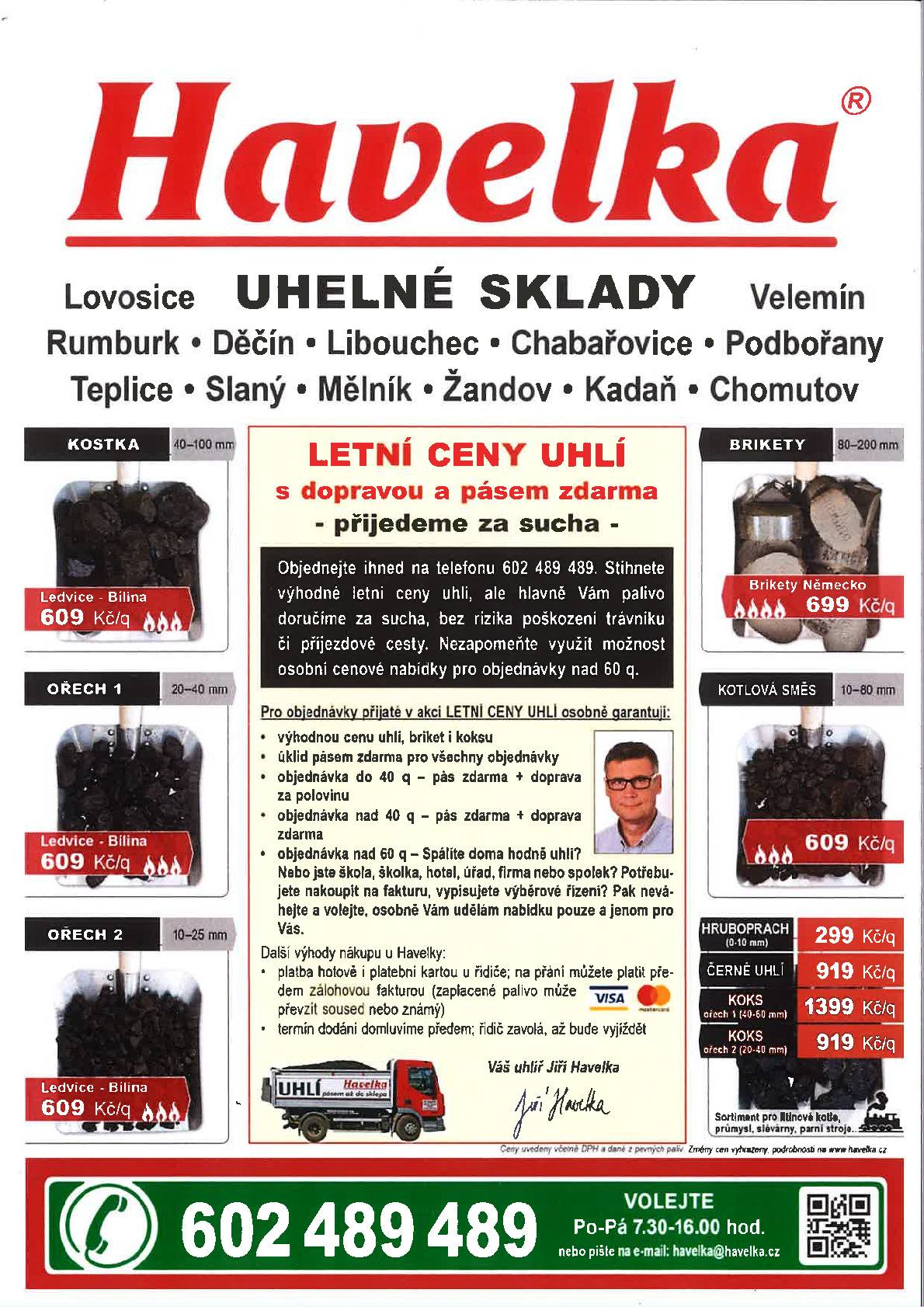 Letní slevy uhlí s dopravou a pásem zdarma,objednávejte na tel.602 489 489.Termín dodání domluvíme předem,platba hotově i platební kartou.