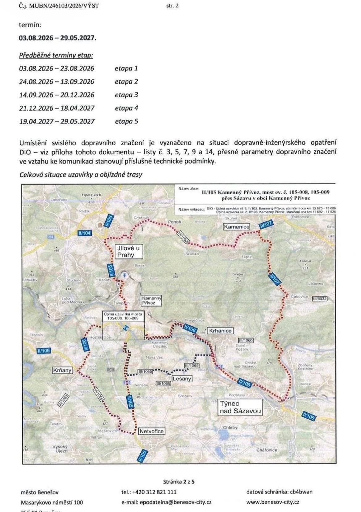 Most v Kamenném Přivozu bude uzavřen od 3. srpna 2026 do 29. května 2027.  https://kamennyprivoz.cz/default/default/23861_oprava-mostu https://www.netvorice.cz/uredni-deska?id=1461&action=detail https://www.netvorice.cz/uredni-deska?id=1462&action=detail