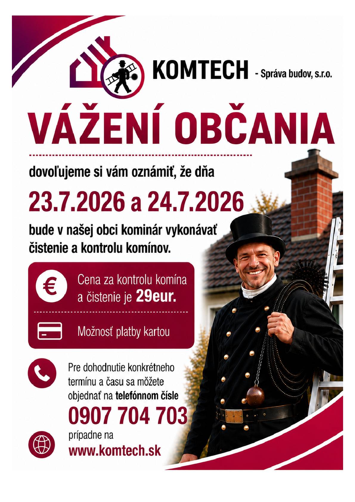 KOMTECH s.r.o. bude vykonávať čistenie a revíziu komínov.  Kominár pôjde len k zákazníkom, ktorí si ho objednanú.