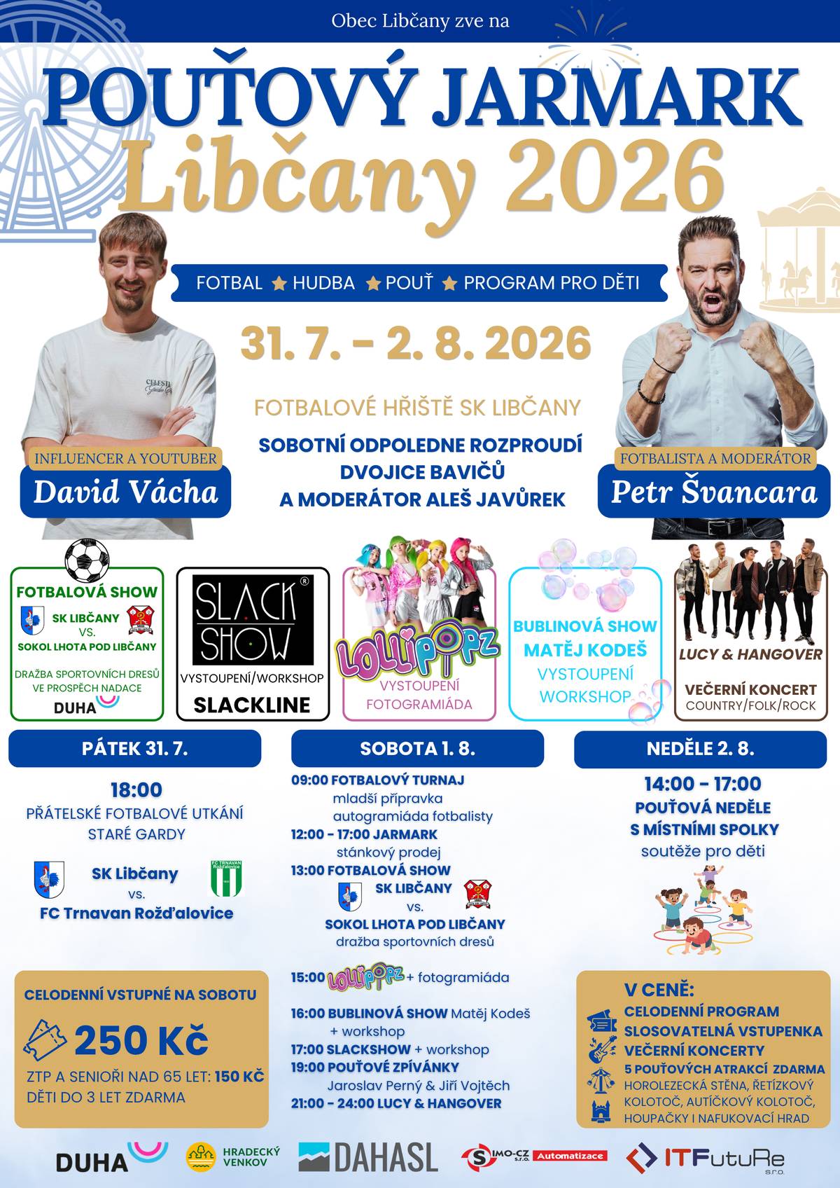 Pouťový jarmark v Libčanech se bude konat od pátku 31.7.2026 do neděle 2.8.2026. Více informací naleznete v letáčku.