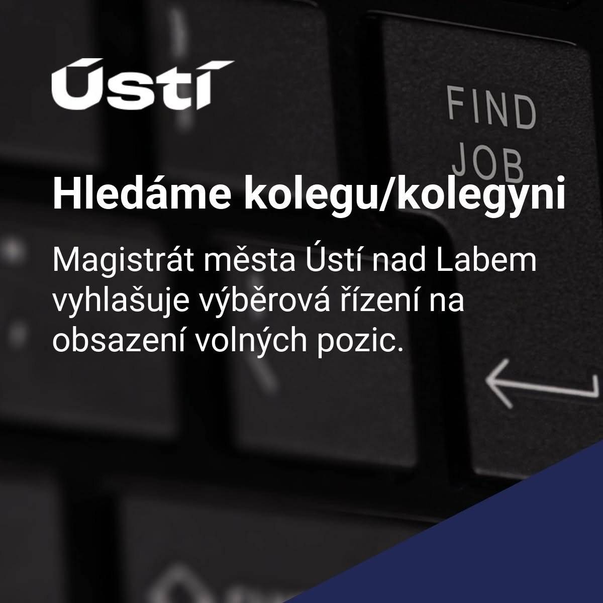 Referent/ka oddělení registru řidičů, Odbor správní a živnostenský (do 23. 7. 2026) Vedoucí Kanceláře architekta města (do 23. 7. 2026) Právník/Právnička, Právní odbor (do 24. 7. 2026) Asistent/ekonom, Kancelář tajemníka (do 27. 7. 2026) Sociální pracovník (pracovník asistence v bydlení) úseku kontaktního místa pro bydlení, oddělení sociální práce, Odbor sociální péče (do 27. 7. 2026) Referent/ka kontroly finančního vypořádání dotací, Odbor školství, kultury a sportu (do 28. 7. 2026)        Více informací na https://www.usti.cz/cz/uredni-portal/sprava-mesta/uredni-deska/vyberova-rizeni-magistrat/.
