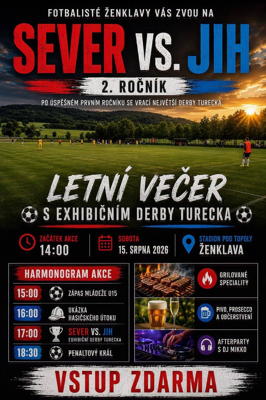 Fotbalisté Ženklavy vás srdečně zvou na 2. ročník oblíbeného derby Sever vs. Jih, který proběhne v sobotu 15. srpna 2026 od 14:00 hod. na Stadionu Pod Topoly. Čeká vás odpoledne plné fotbalu, ukázka hasičské techniky, soutěž - penaltový král, výborné grilované speciality, pivo i prosecco a večerní afterparty s DJ MIKKO. Vstup je zdarma. Podrobný program najdete na plakátu. 🙌🥩🍻