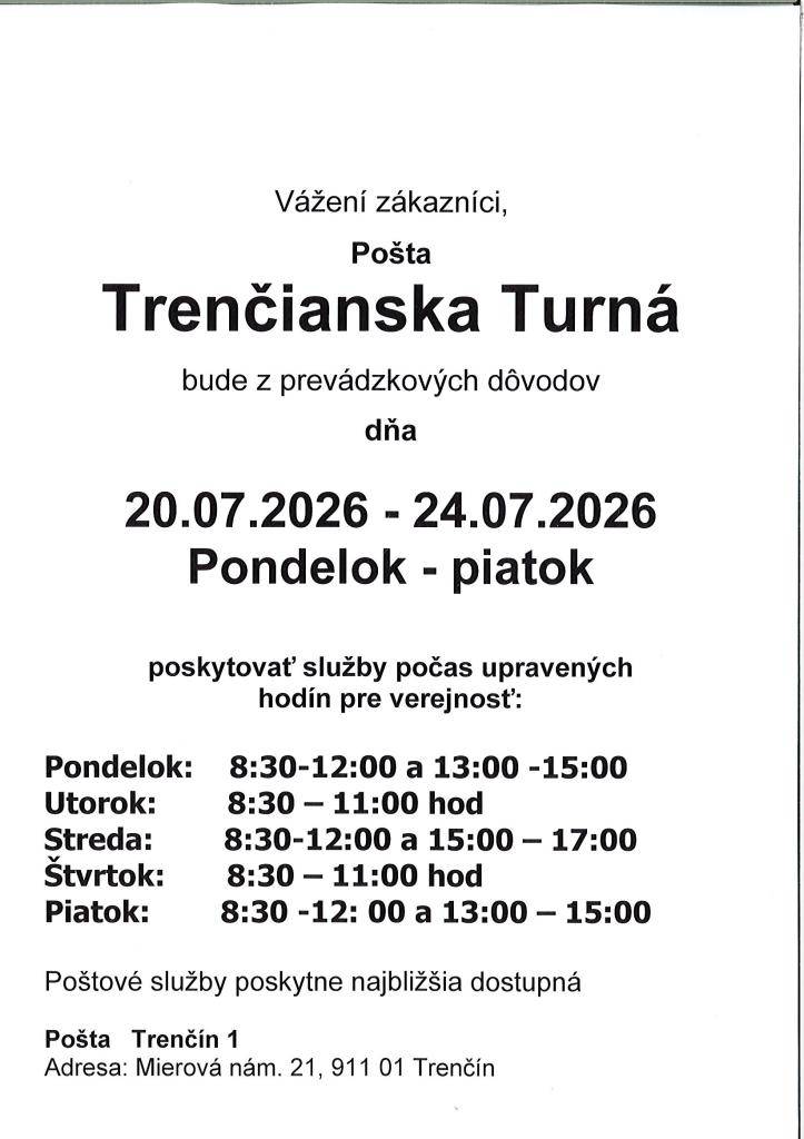 Pošta Trenč. Turná informuje, že v dňoch od 20.7.- 24.7.2026  bude mať upravené otváracie hodiny pre verejnosť. Bližšie ifo. nájdete na www.mnichovalehota.sk