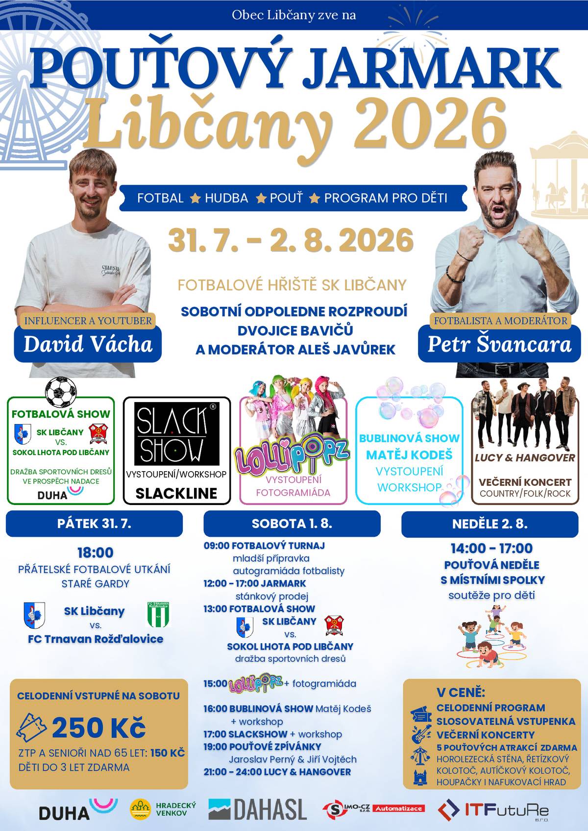 Pouťouvý jarmark v Libčanech ve dnech 31.7. - 2.8. 2026. Bližší info v letáku.