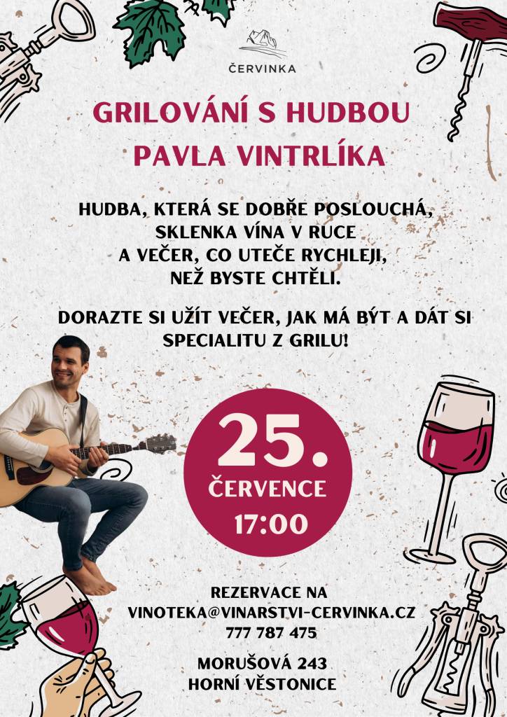 Sobotní podvečer bude v Horních Věstonicích patřit hudbě, dobrému vínu a grilovaným specialitám. Vyrazte 25. července od 17:00 do Vinotéky Vinařství Červinka, kde vás čeká příjemný letní večer s živou hudbou Pavla Vintrlíka.