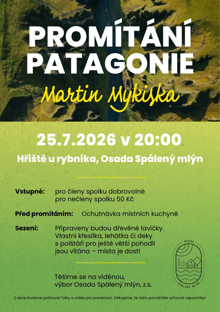 Osada Spálený Mlýn v sobota 25. 7. od 20 hod. zve úplně všechny na Promítání Patagonie.