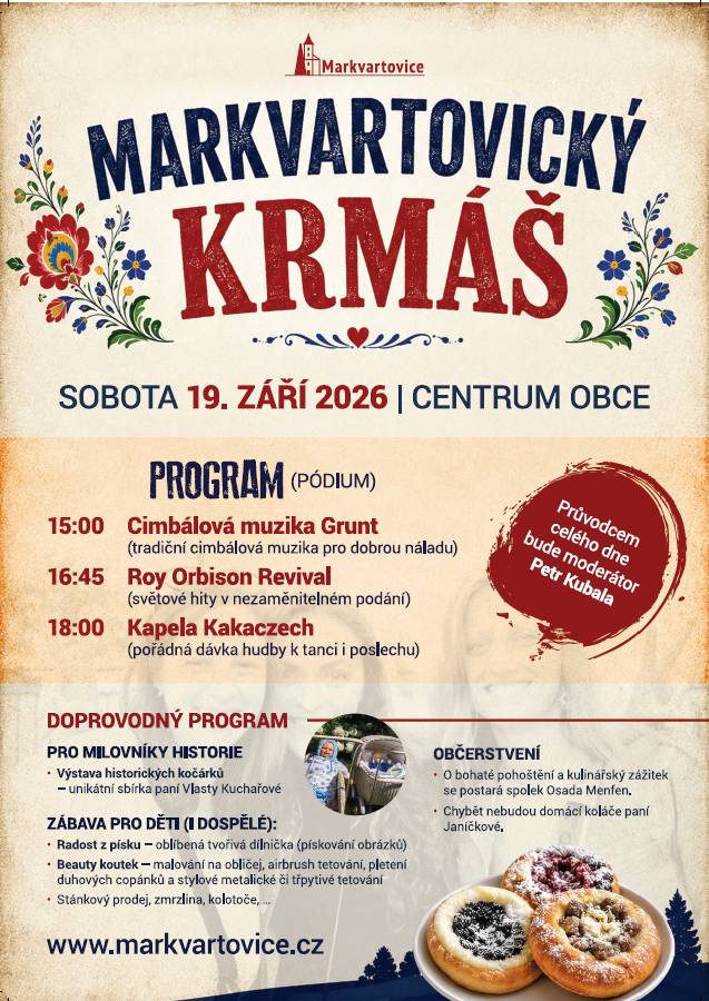 Srdečně vás zveme na tradiční Markvartovický krmáš, který se uskuteční v sobotu 19. září 2026 v centru obce Markvartovice. Čeká nás den plný skvělé hudby, bohatého doprovodného programu a výtečného jídla. Přijďte pobejt, pobavit se sousedy a užít si parádní zářijovou sobotu. Těšíme se na vás!