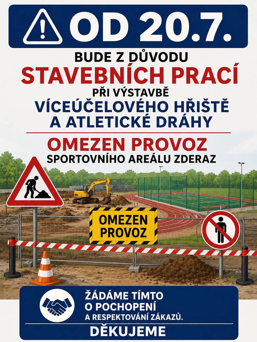Od 20.7.budou probíhat stavební práce při výstavbě víceúčeloveho hřiště a atletické dráhy na sportovním areálu. Děkujeme za pochopení a respektování zákazů vstupu na staveniště.