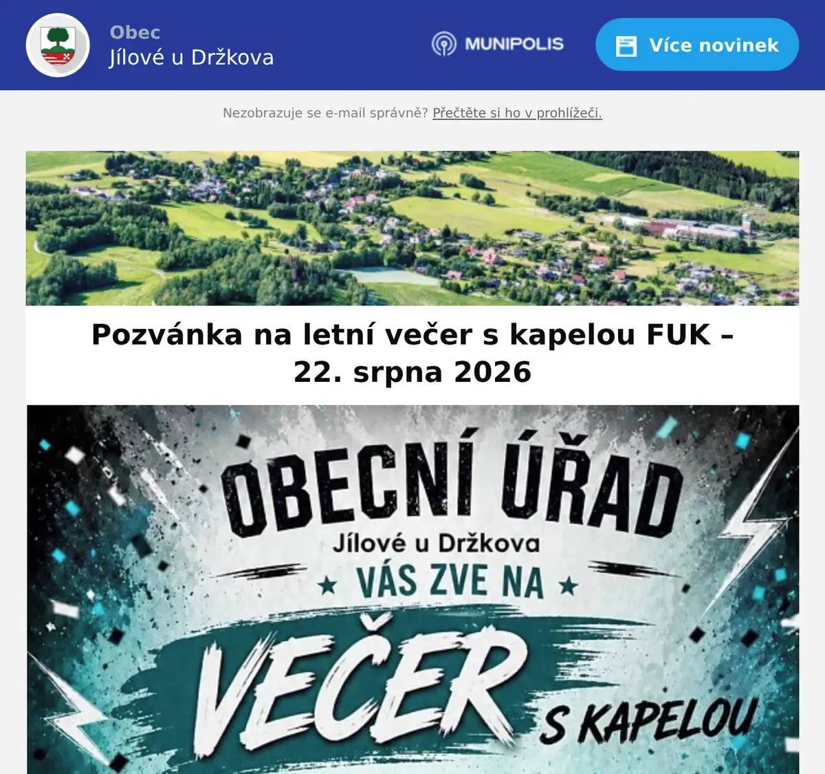Obecní úřad Jílové u Držkova Vás srdečně zve na letní večer s kapelou FUK. Kdy: sobota 22. srpna 2026 od 18:00 Kde: hřiště v Jílovém u Držkova K tanci i poslechu zahraje kapela FUK. Přijďte si užít příjemný letní večer plný živé hudby, dobré nálady a setkání se sousedy, rodinou i přáteli. Těšíme se na Vás! S pozdravem Obecní úřad Jílové u Držkova