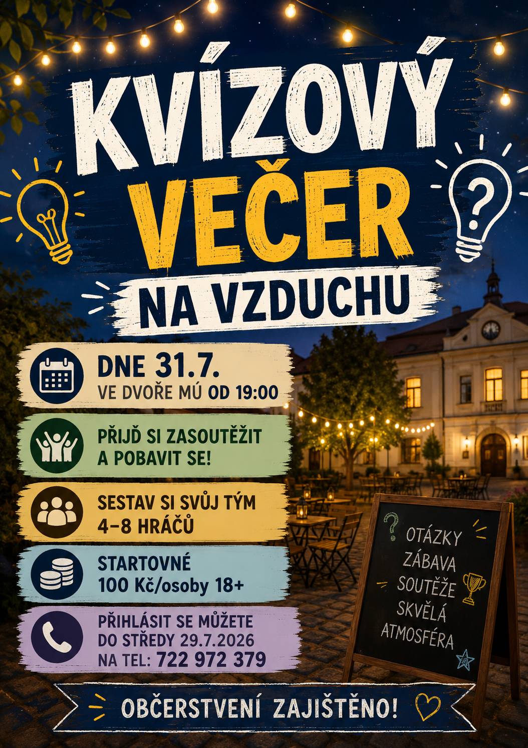 Na další kvízový večer se můžete těšit v pátek 31.7. od 19:00 hod.  Pozor změna místa! Tentokrát na dvoře MÚ.