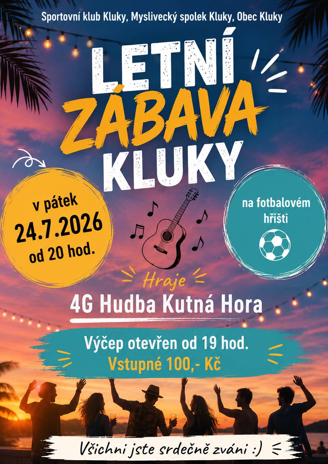 Srdečně Vás zveme na letní zábavu 24.7. od 20:00 Kluky. Hrát bude 4G HUDBA KUTNÁ HORA. Výčep otevřen od 19. hod. Vstup 100,-Kč. Přijďte, těšíme se na Vás