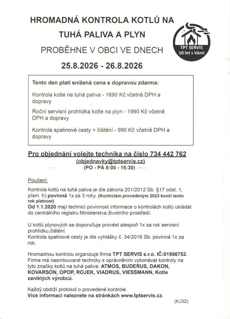 Obchodní sdělení firmy TPT SERVIS: Hromadná kontrola kotlů na tuhá paliva a plyn proběhne v obci 25.8. a 26.8.2026. V případě zájmu volejte 734442762.