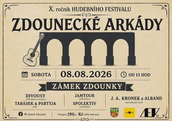 Zdounecké arkády - X. ročník HUDEBNÍHO FESTIVALU ZDOUNECKÉ ARKÁDY - sobota 08.08.2026 od 15.00 hod.  - vystoupí: Divousy, Tabásek y Partyja, Jamtour,  Spolektiv, J.A. KRONEK a Alband - vstupné 190,- Kč.
