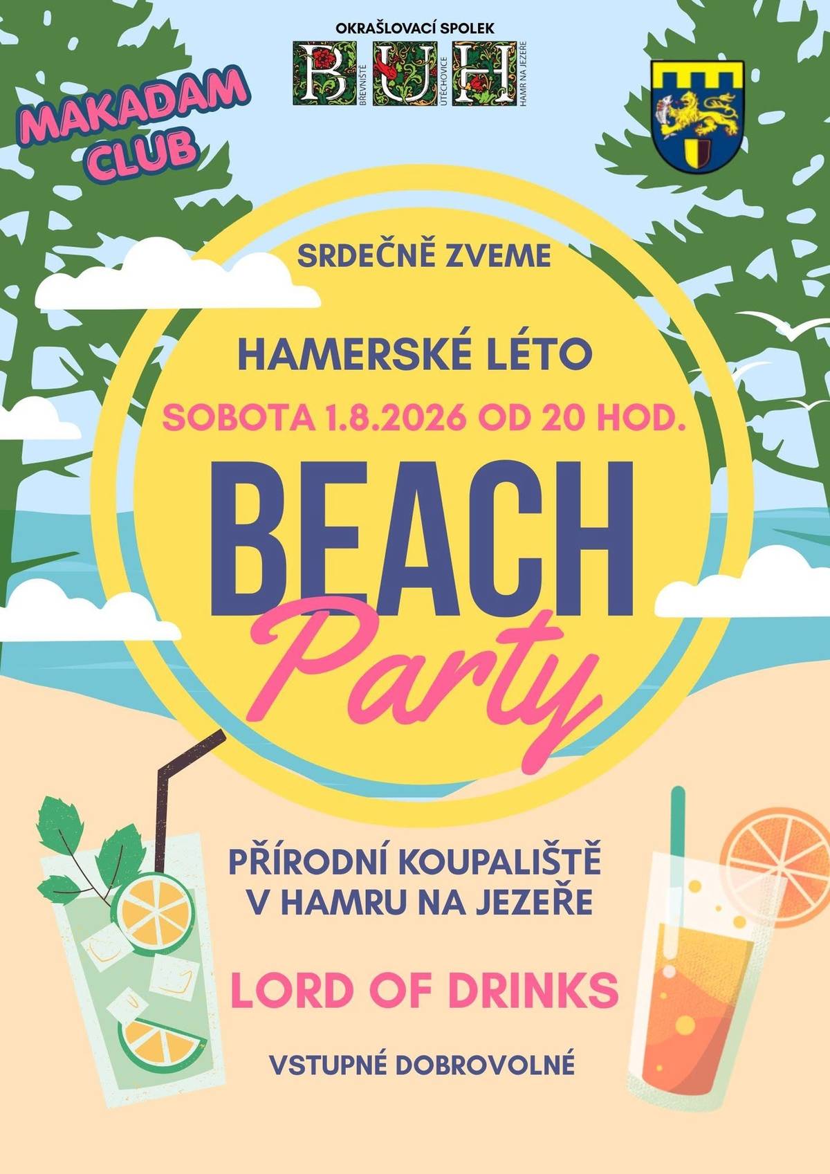 V sobotu 1. srpna 2026 od 20 hodin vás zveme na BEACH Party u přírodního koupaliště v Hamru na Jezeře. Čeká vás skvělá atmosféra, hudba a drinky od Lord of Drinks. Vstupné dobrovolné.