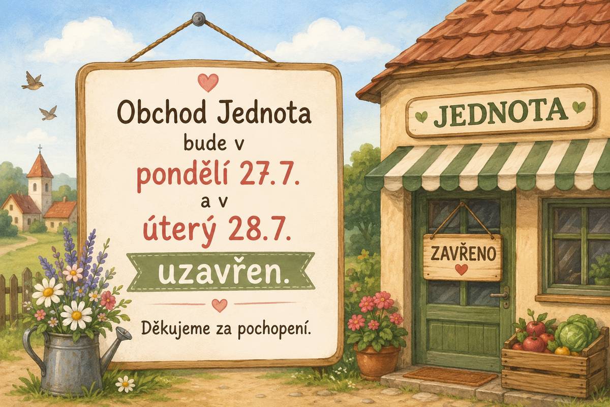 Obchod Jednota bude v pondělí 27.7. a v úterý 28.7. uzavřen. Děkujeme za pochopení.