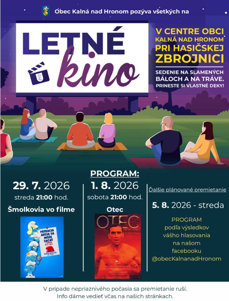 Pozývame vás na LETNÉ KINO v centre obce pri Hasičskej zbrojnici, ktoré sa uskutoční v stredu 29.7.2026 o 21:00 - rozprávka ŠMOLKOVIA VO FILME a v sobotu 1.8.2026 o 21:00 - film OTEC. Sedenie bude na tráve a na slame, prineste si vlastné deky.