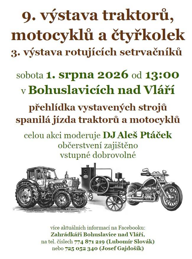 v sobotu 1. srpna 2026 od 13:00 v Bohuslavicích nad Vláří     přehlídka vystavených strojů  spanilá jízda traktorů a motocyklů