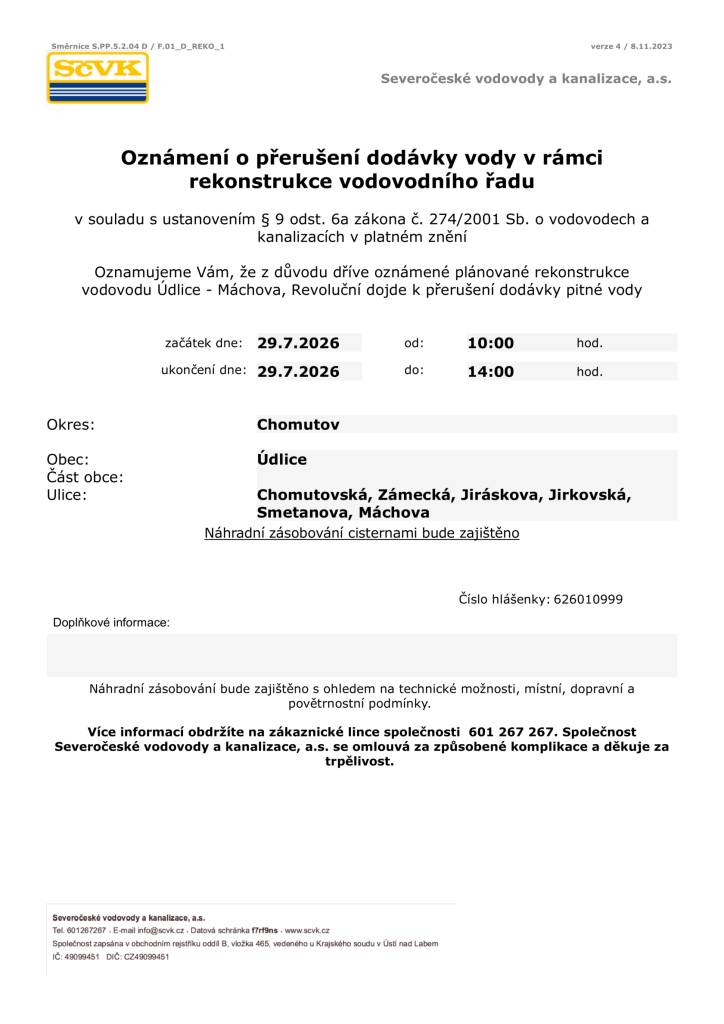 Oznamujeme vám, že z důvodu rekonstrukce vodovodu dojde k odstávce vody ve dne 29.7.2026 od 10:00 h do do 14:00 h. V ulici Chomutovská, Zámecká, Jiráskova, Jirkovská, Smetanova, Máchova. Náhradní zásobování cisternami bude zajištěno.