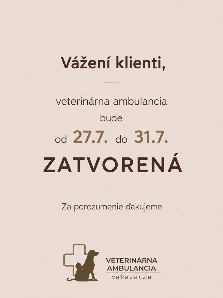 Veterinárna ambulancia vo Veľkom Záluží oznamuje občanom, že od 27.07. do 31.07.2026 bude zatvorená.  Za porozumenie ďakujeme.