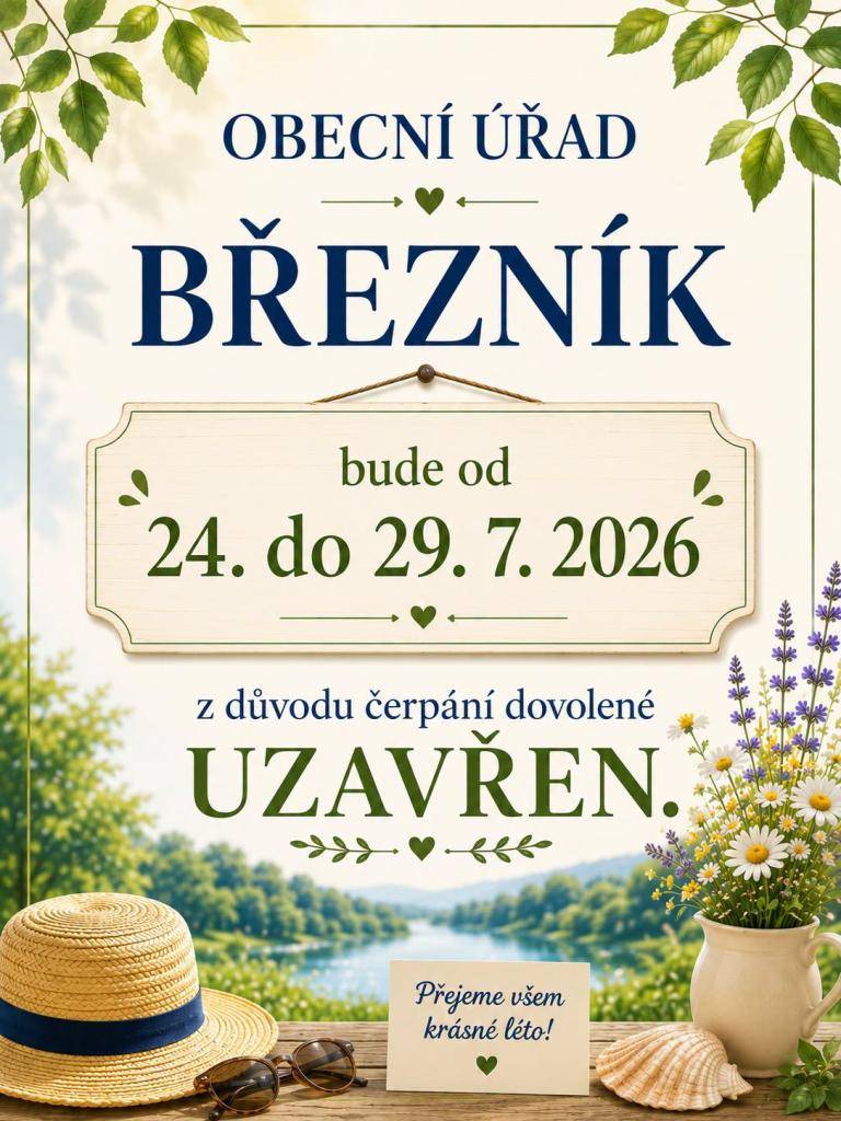 Obecní úřad Březník bude od 24. do 29. 7. 2026 z důvodu čerpání dovolené uzavřen.
