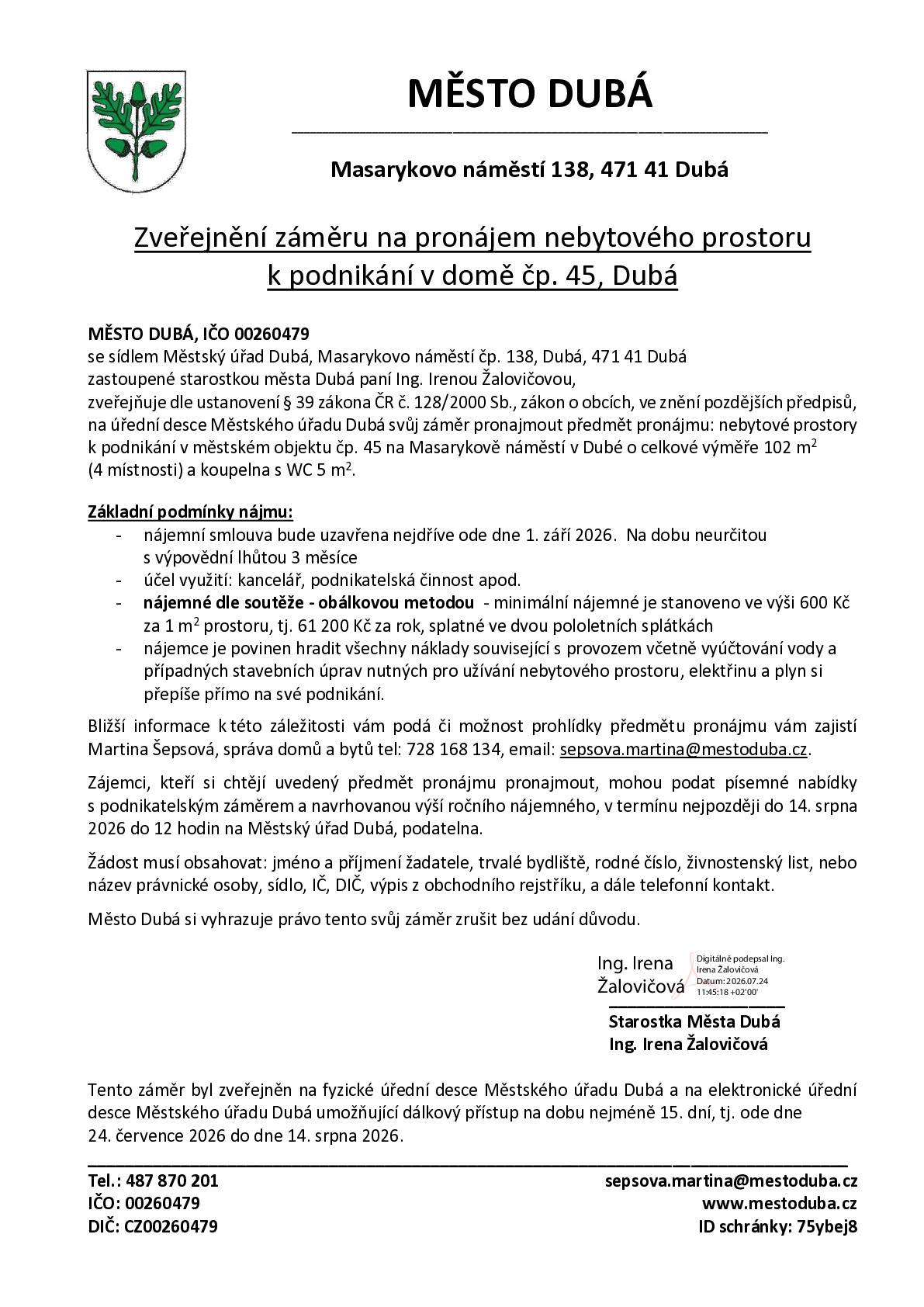 Město Dubá nabízí k pronájmu nebytové prostory v domě čp. 45 na Masarykově náměstí. 🗓️ Nabídky je možné podávat do 14. srpna 2026 do 12:00 h. 📄 Podrobnosti najdete v přiloženém záměru. 📞 Máte zájem nebo si chcete prostory prohlédnout? Kontaktujte Martinu Šepsovou na telefonu 728 168 134 nebo emailem.