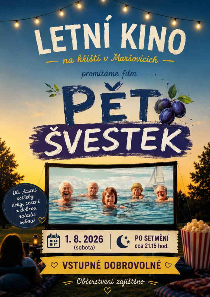 Srdečně Vás zveme dne 1.8.2026 na letní promítání filmu ,,PĚT ŠVESTEK,, na hřišti v Maršovicích. Před promítáním přijďte na něco dobrého.