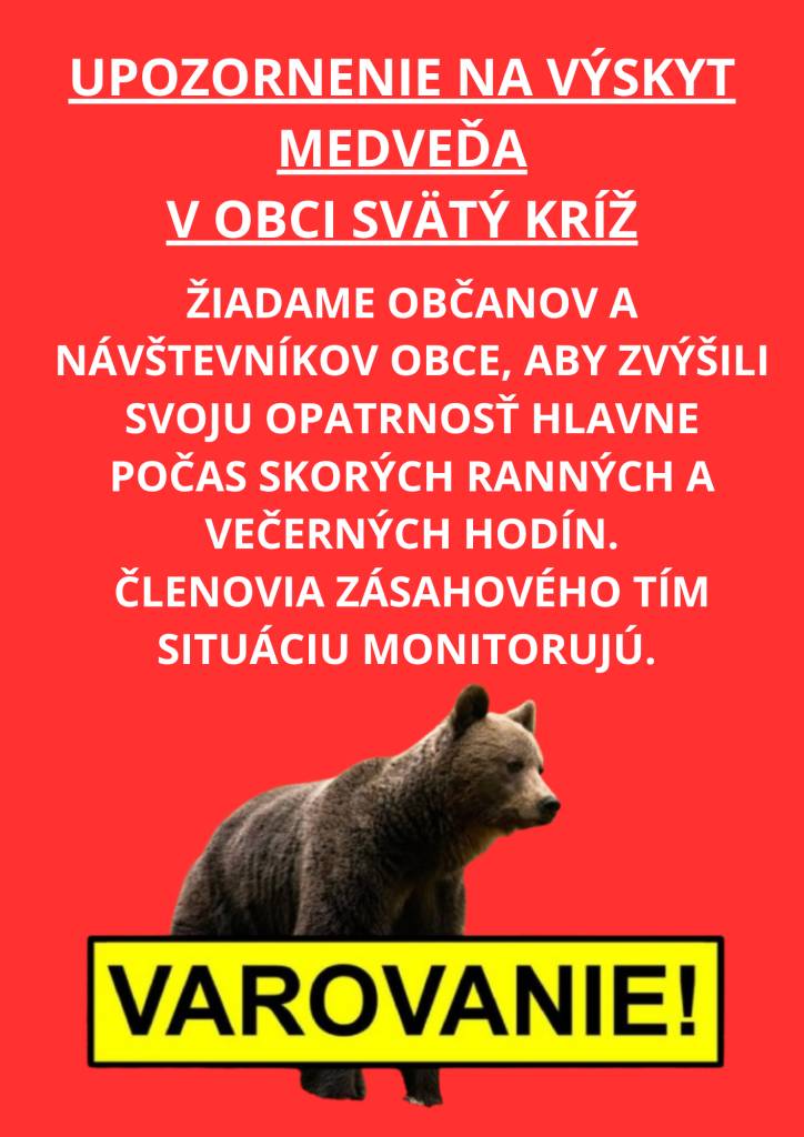 Obec Svätý Kríž upozorňuje na výskyt medveďa v oblasti. Občania a návštevníci by mali zvýšiť opatrnosť.