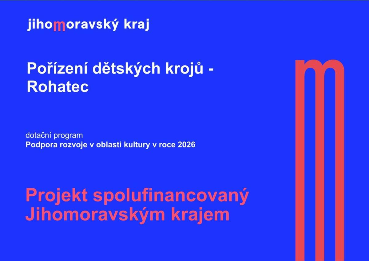 Projekt je spolufinancován Jihomoravským krajem  Poskytovatel dotace: Jihomoravský kraj  Dotační program: Podpora rozvoje v oblasti kultury v roce 2026  Výše dotace: 76.000,- Kč  Termín realizace: 01/2026 - 12/2026