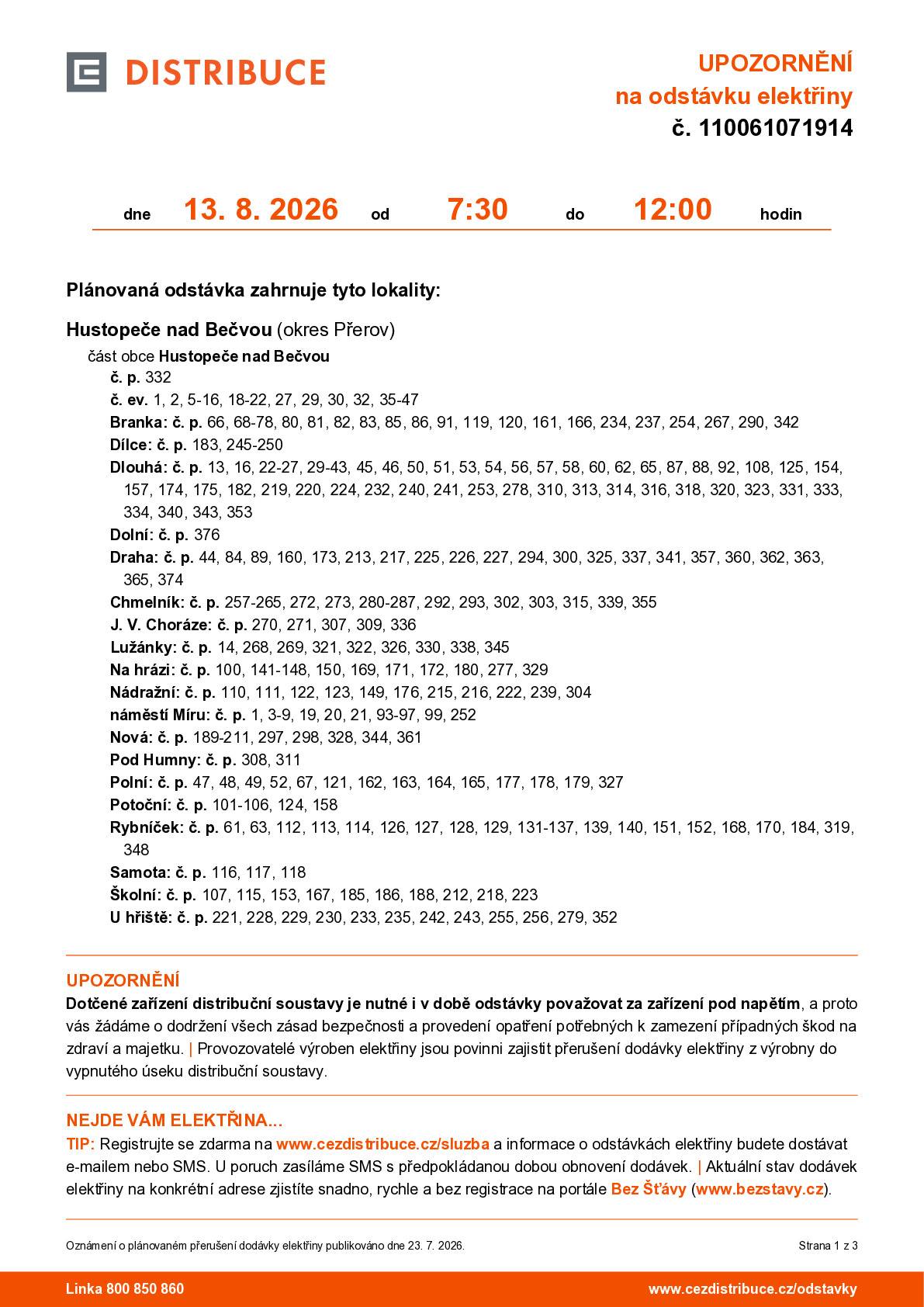 Na této stránce získáte bližší informace k plánovaným odstávkám:  https://www.cezdistribuce.cz/pro-zakazniky/potrebuji-vyresit/stavajici-pripojeni/overeni-planovane-odstavky