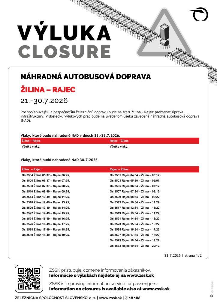Železničná spoločnosť Slovensko oznamuje cestujúcim, že z dôvodu výlukových prác na trati Žilina - Rajec v dňoch od 23.-30.7.2026 , bude na uvedenom úseku zavedená náhradná autobusová doprava podľa uvedenej vývesky .