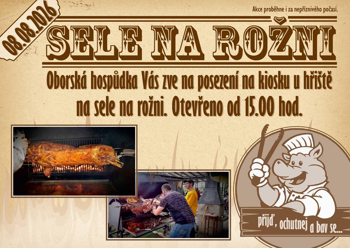 Oborská hospůdka Vás srdečně zve na tradiční Sele na rožni, které se uskuteční 8. srpna 2026 u kiosku na hřišti. Přijďte si od 15:00 pochutnat na čerstvě pečeném seleti, posedět s přáteli a užít si příjemné odpoledne v dobré společnosti. Akce se koná za každého počasí. Těšíme se na Vás! 🐷🍻