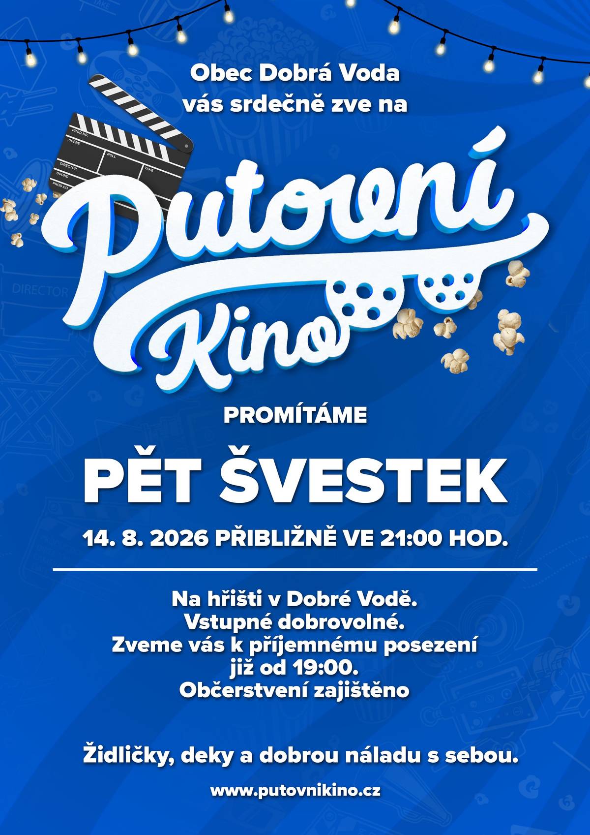 Obec Dobrá Voda Vás zve v pátek 14. srpna 2026 na letní kino. Promítat se bude česká komedie režiséra Jana Svěráka Pět švestek. Zveme Vás na hřiště již od 19:00 hodin. Občerstvení zajištěno.