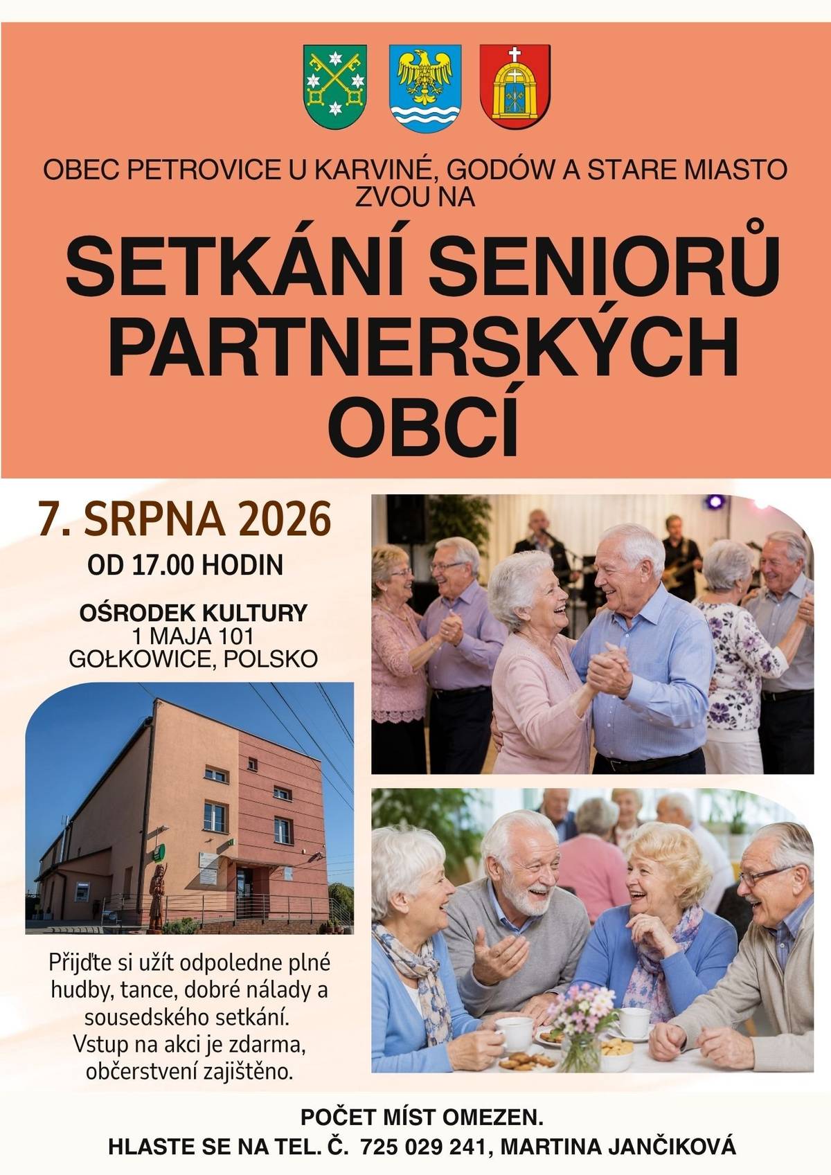 Obec Petrovice u Karviné společně s partnery z Godówa a Starého Města srdečně zve seniory na výjimečné odpoledne plné přátelských setkání, dobré nálady a zábavy.     KDY? 7. srpna 2026 od 17.00 hodin, Ośrodek Kultury, ul. 1 Maja 101, Gołkowice     Čeká na vás bohatý společenský program, příjemná atmosféra a zajištěné občerstvení. Vstup na akci je zdarma.     Počet míst je omezen! Proto neváhejte a přihlaste se na telefonním čísle 725 029 241 (Martina Jančíková)