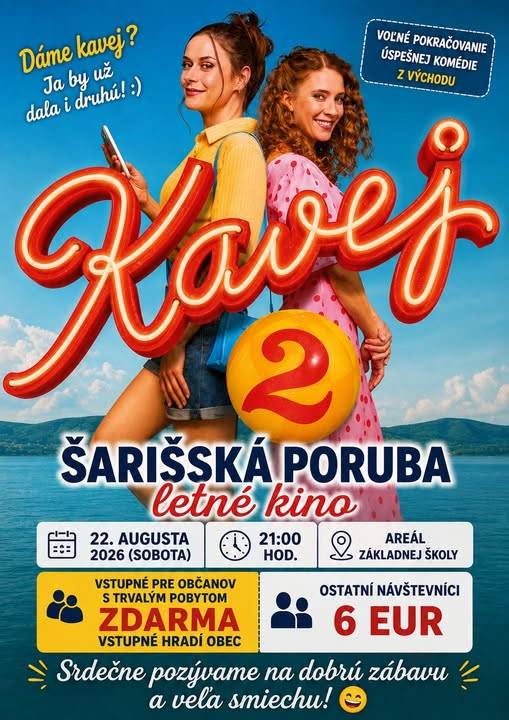 Dame Kavej? Bo ja by už dala i druhu!   Milí občania, máme pre vás skvelú správu – pokračovanie úspešnej komédie z východu prichádza aj do Šarišskej Poruby!  Príďte si užiť letný večer pod holým nebom plný humoru, dobrej nálady a východniarskeho šarmu.   Sobota 22. augusta 2026       21:00 hod