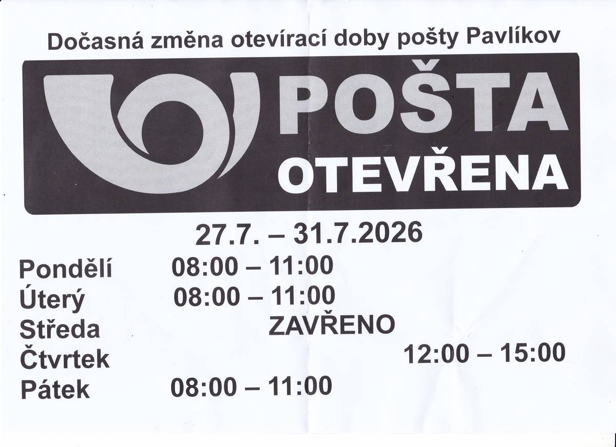 Dočasná změna otevírací doby pošty Pavlíkov 27.7.-31.7.2026 otevřeno: 8:00-11:00 pondělí, úterý a pátek 12:00-15:00 čtvrtek středa - zavřeno