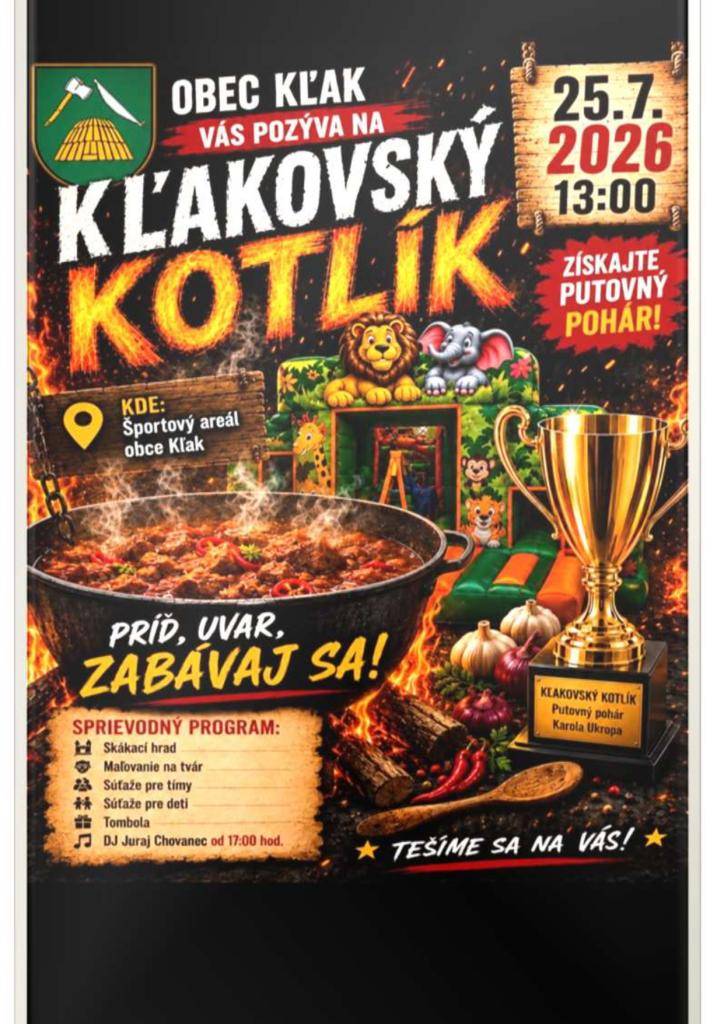 Obec Kľak Vás srdečne pozýva na kultúrne podujatie Kľakovský kotlík - súťaž vo varení guľášu, ktorý sa bude konať v športovom areály obce Kľak v sobotu 25. júla 2026 od 13:00 hod. s programom pre deti aj dospelých. Maľovanie na tvár, skákací hrad, súťaže, tombola a od 17:00 hod. hrá DJ Chovanec