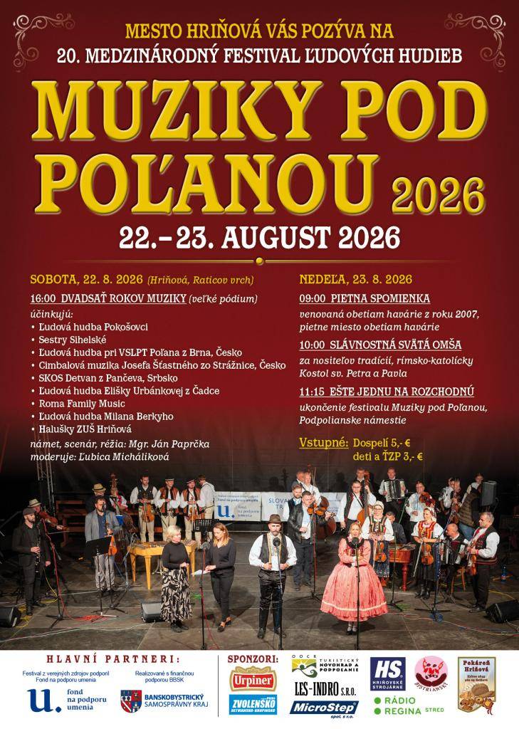 Mesto Hriňová vás srdečne pozýva na jubilejný 20. ročník Medzinárodného festivalu ľudových hudieb – Muziky pod Poľanou 2026, ktorý sa uskutoční v dňoch 22. a 23. augusta 2026. Tento jedinečný festival oslavuje krásu a pestrosť tradičnej ľudovej hudby, spevu...