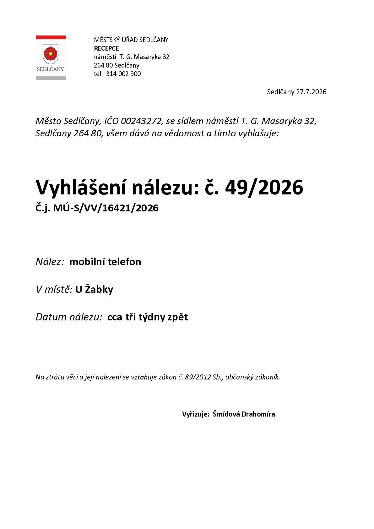 Na Recepci Městského úřadu Sedlčany je uložen nalezený mobilní telefon, který byl nalezen v lokalitě U Žabky přibližně před třemi týdny. 📍 Domníváte-li se, že se jedná o váš telefon, obraťte se na pracovníky recepce Městského úřadu Sedlčany. ☎️ Telefon: 314 002 900 🙏 Prosíme o sdílení příspěvku, aby se telefon mohl co nejdříve vrátit ke svému majiteli.