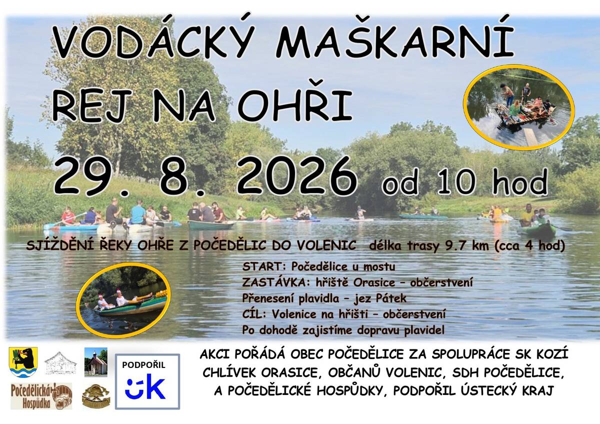 V sobotu 29. srpna 2026 se uskuteční maškarní rej na Ohři. Start z Počedělic, přes Orasice, cíl ve Volenicích. Občerstvení zajištěno.