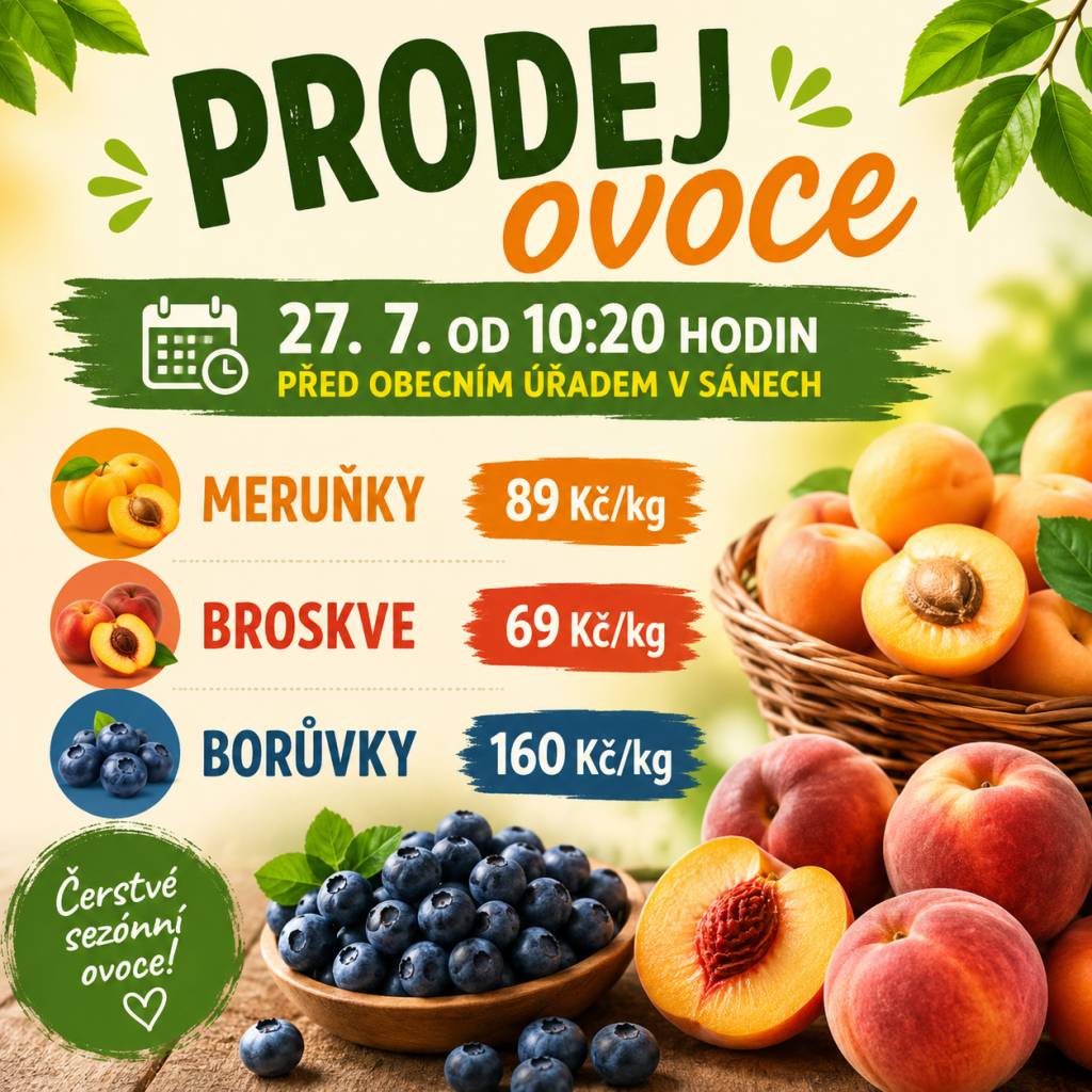 Dne 27. července 2026 se před obecním úřadem v Sánech uskuteční prodej čerstvého ovoce od 10:20 hodin.