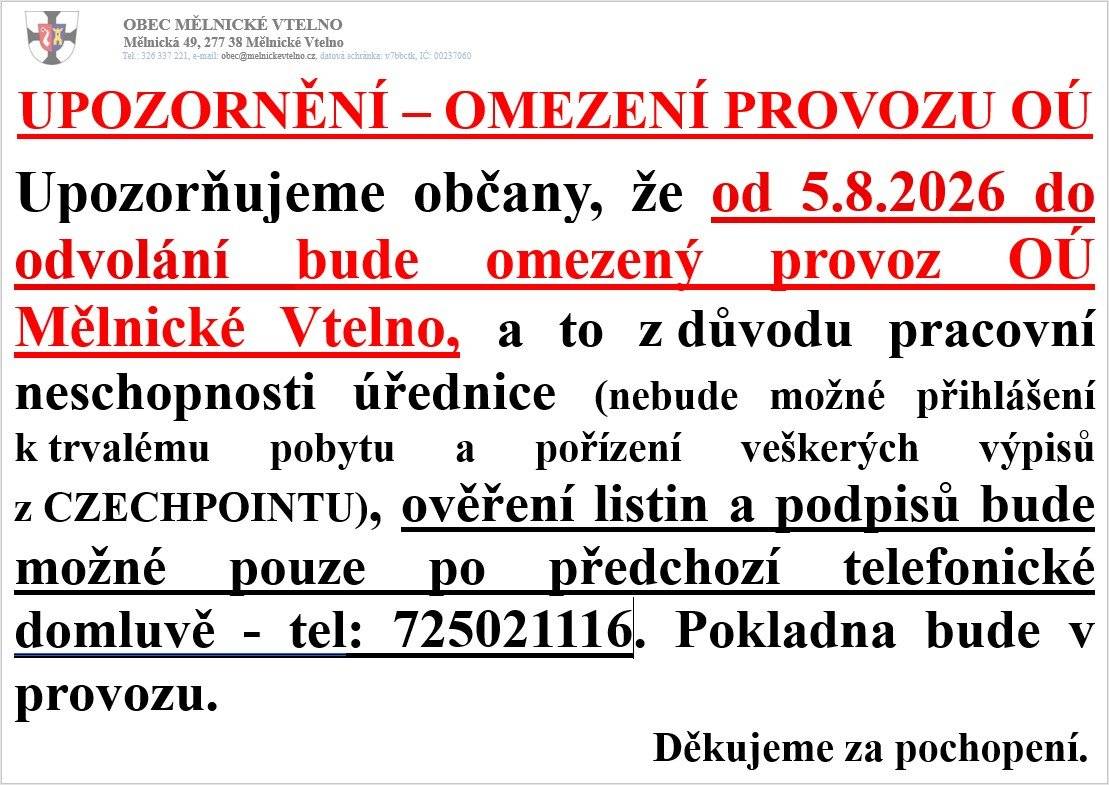 OÚ Mělnické Vtelno bude od 5.8.2026 do odvolání fungovat v omezeném provozu, z důvodu pracovní neschopnosti úřednice.