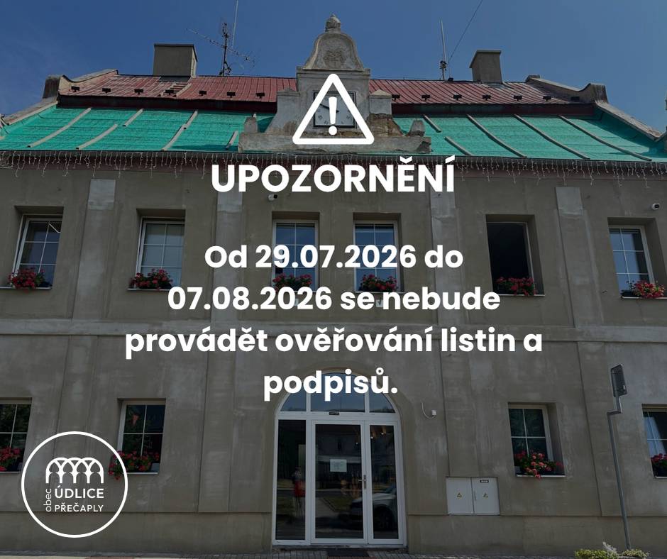 Vážení občané, dovolujeme si Vás upozornit, že od 29.07.2026 do 07.08.2026 se nebude provádět ověřování listin a podpisů. Děkujeme za pochopení.