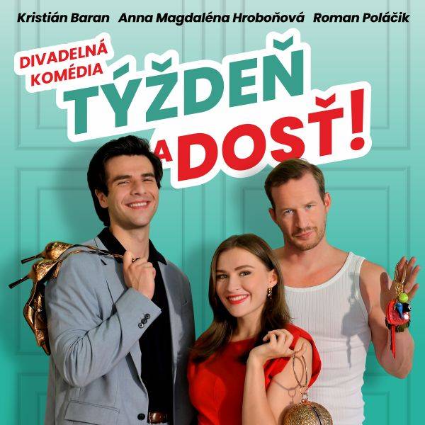 Pozývame vás do Kultúrneho domu v Turzovke na skvelú komédiu TÝŽDEŇ A DOSŤ!