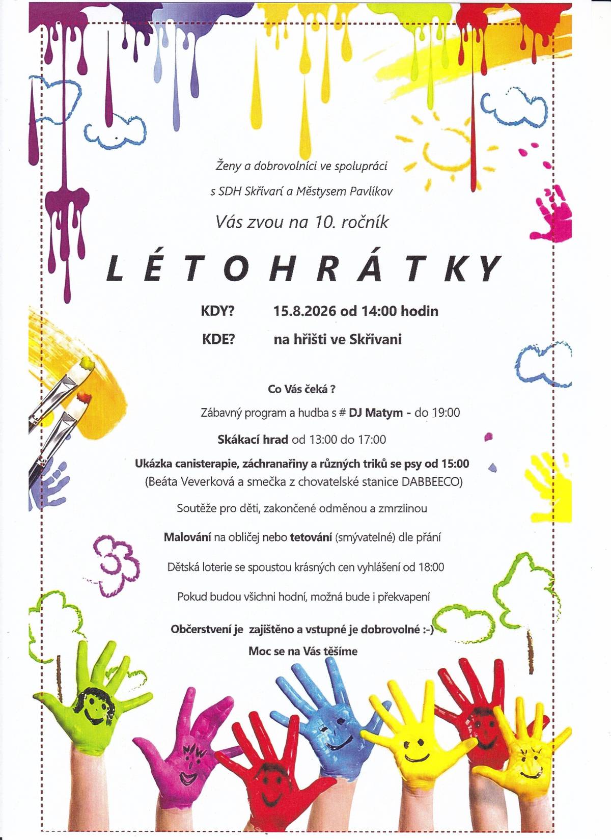 Ženy a dobrovolníci ve spolupráci s SDH Skřivaň a Městysem Pavlíkov vás zvou na 10. ročník LÉTOHRÁTKY 15.8.2026 od 14:00 hod. na hřišti ve Skřivani.