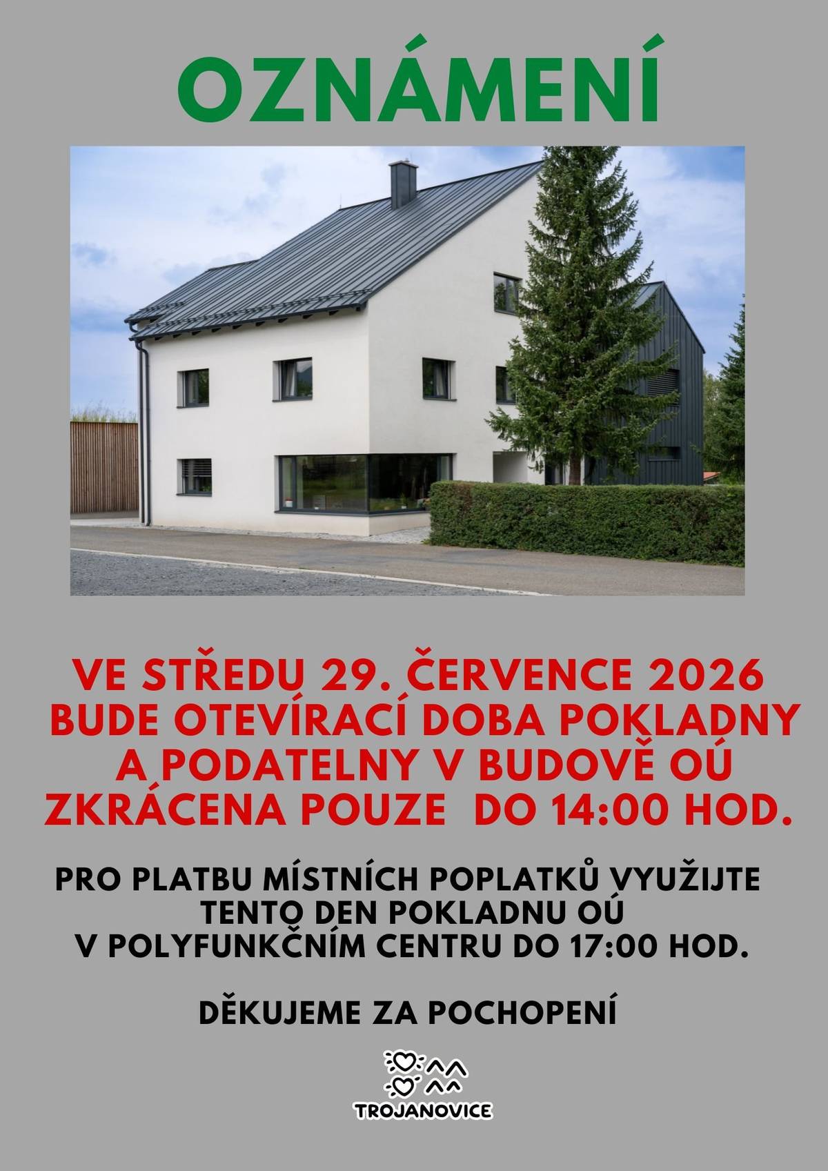 pouze do 14:00 hod. Pro platbu místních poplatků využijte pokladnu OÚ v polyfunkčním centru do 17:00 hod.