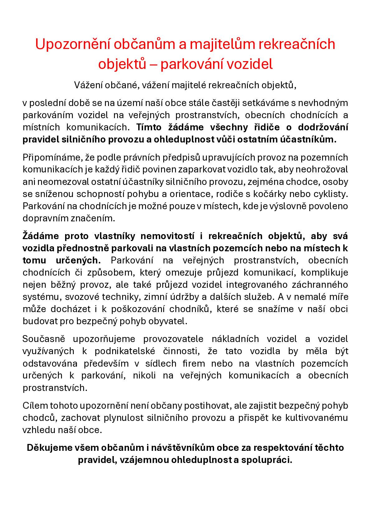 VÁŽENÍ OBČANÉ V PŘÍLOZE ZASÍLÁME UPOZORNĚNÍ K PARKOVÁNÍ VOZIDEL V OBCI A ŽÁDÁME O JEHO DODRŽOVÁNÍ. viz. příloha, na www.hnevkovice.cz, nebo na nástěnkách u prodejny COOP a v místních částech